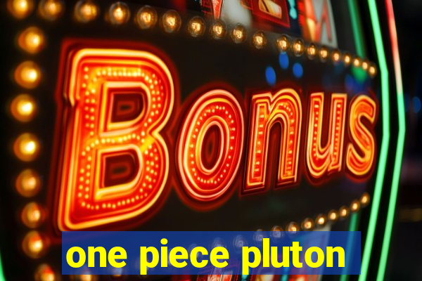 one piece pluton